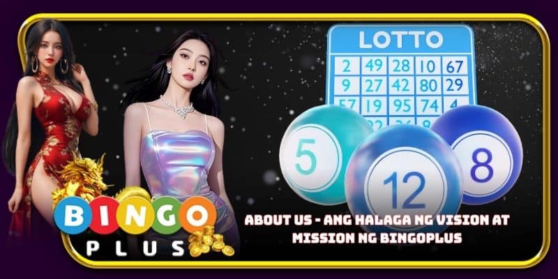 About us - Ang halaga ng Vision at Mission ng Bingoplus.
