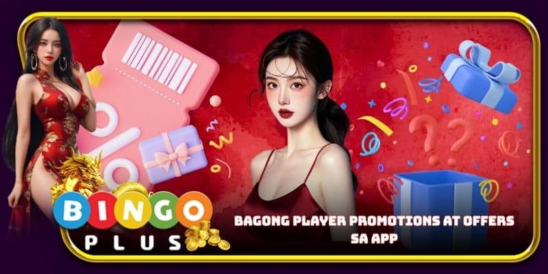 Bagong player promotions at offers sa app