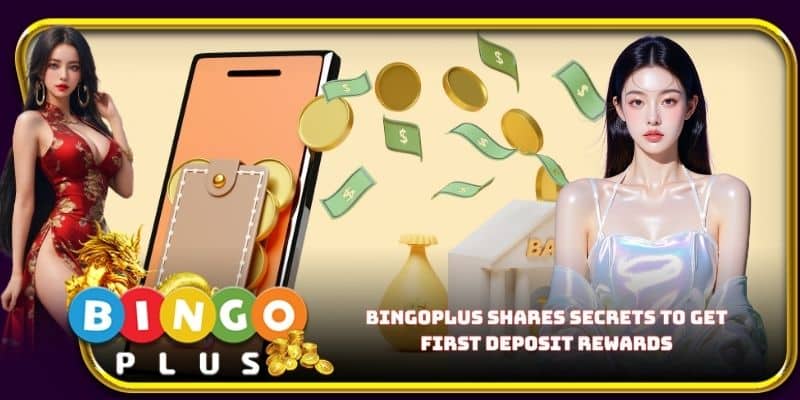 Bingoplus shares secrets to get first deposit rewards
