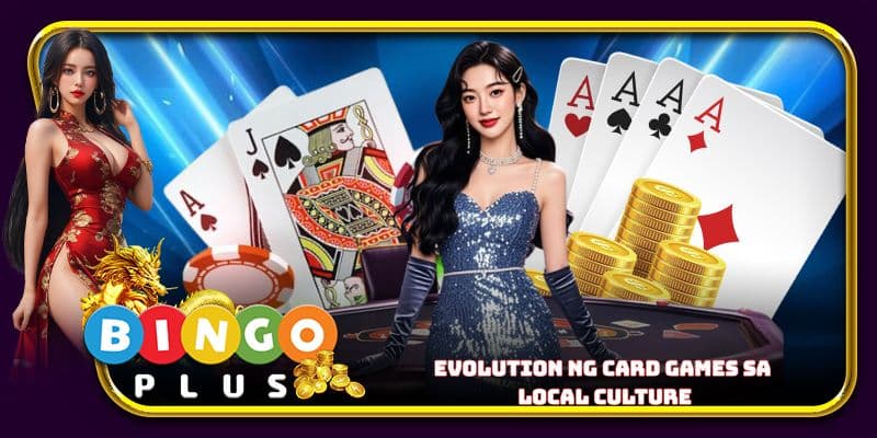 Evolution ng card games sa local culture