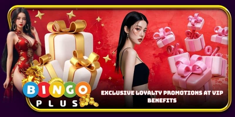 Exclusive loyalty promotions at VIP benefits