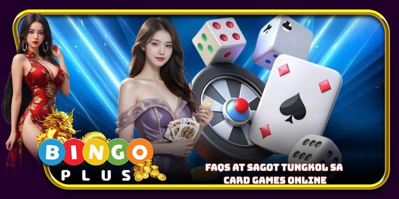 FAQs at sagot tungkol sa Card games online