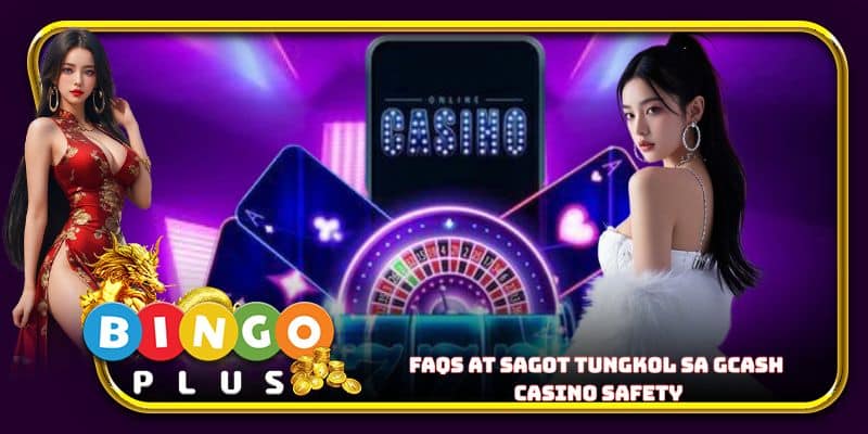 FAQs at sagot tungkol sa Gcash casino safety