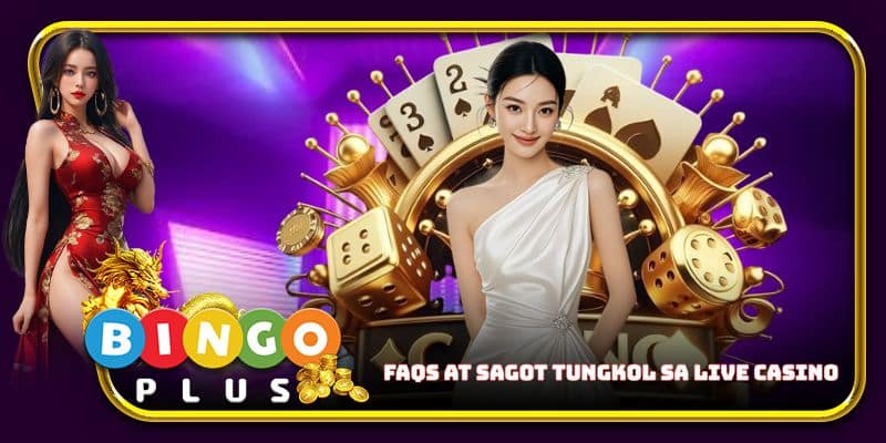 FAQs at sagot tungkol sa live casino