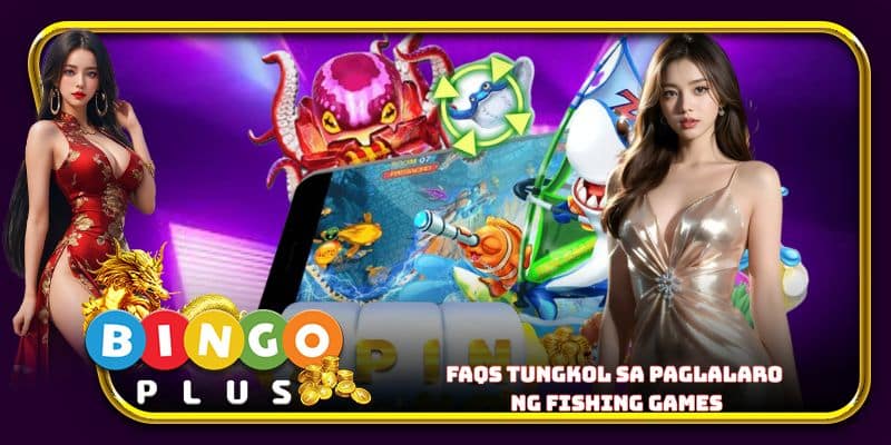 FAQs tungkol sa paglalaro ng fishing games