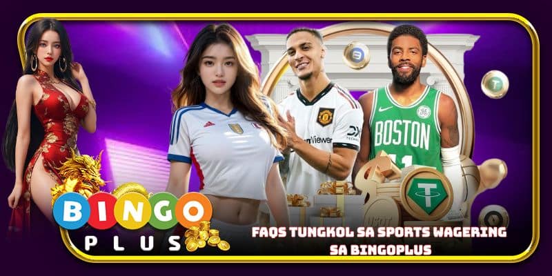 FAQs tungkol sa sports wagering sa Bingoplus