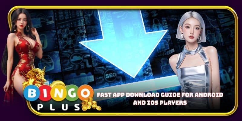 Fast app download guide for Android and iOS players
