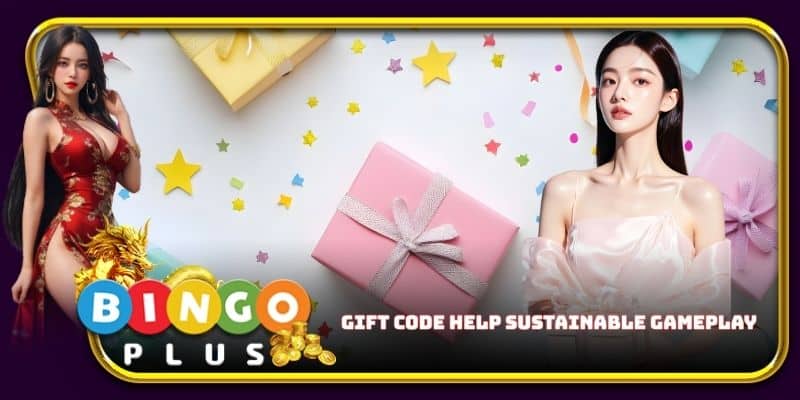 Gift code help sustainable gameplay