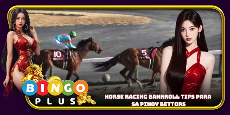 Horse racing bankroll tips para sa Pinoy bettors