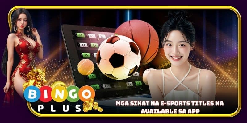 Mga sikat na e-sports titles na available sa app