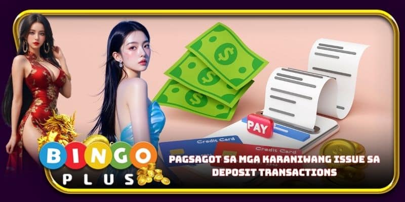 Pagsagot sa mga karaniwang issue sa deposit transactions