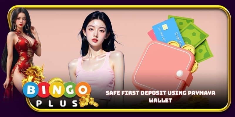 Safe first deposit using PayMaya wallet