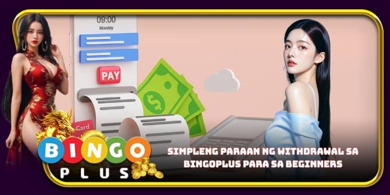 Simpleng paraan ng withdrawal sa Bingoplus para sa beginners