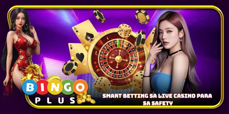 Smart betting sa live casino para sa safety