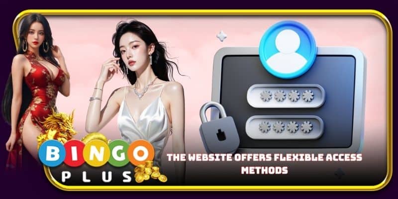 The website offers flexible access methods