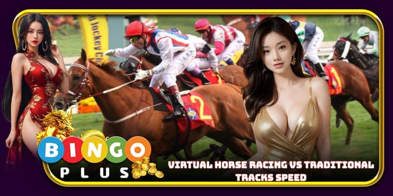 Virtual horse racing vs traditional tracks speed