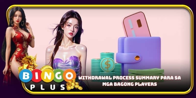 Withdrawal process summary para sa mga bagong players